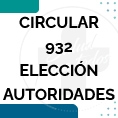 Circular 932  Eleccin de Autoridades Convocatoria