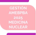 Gestin AMEBPBA 2025  Medicina Nuclear