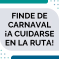 Finde de Carnaval. �A Manejar con Cuidado!