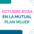 Octubre Rosa en AMEBPBA - Prevenir es Cuidarte Hoy